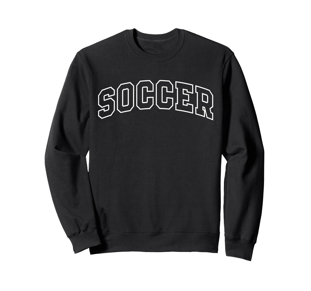 Soccer Funny Athletic Lettering Team Sweatshirt - Aesthetic Graphic Unisex