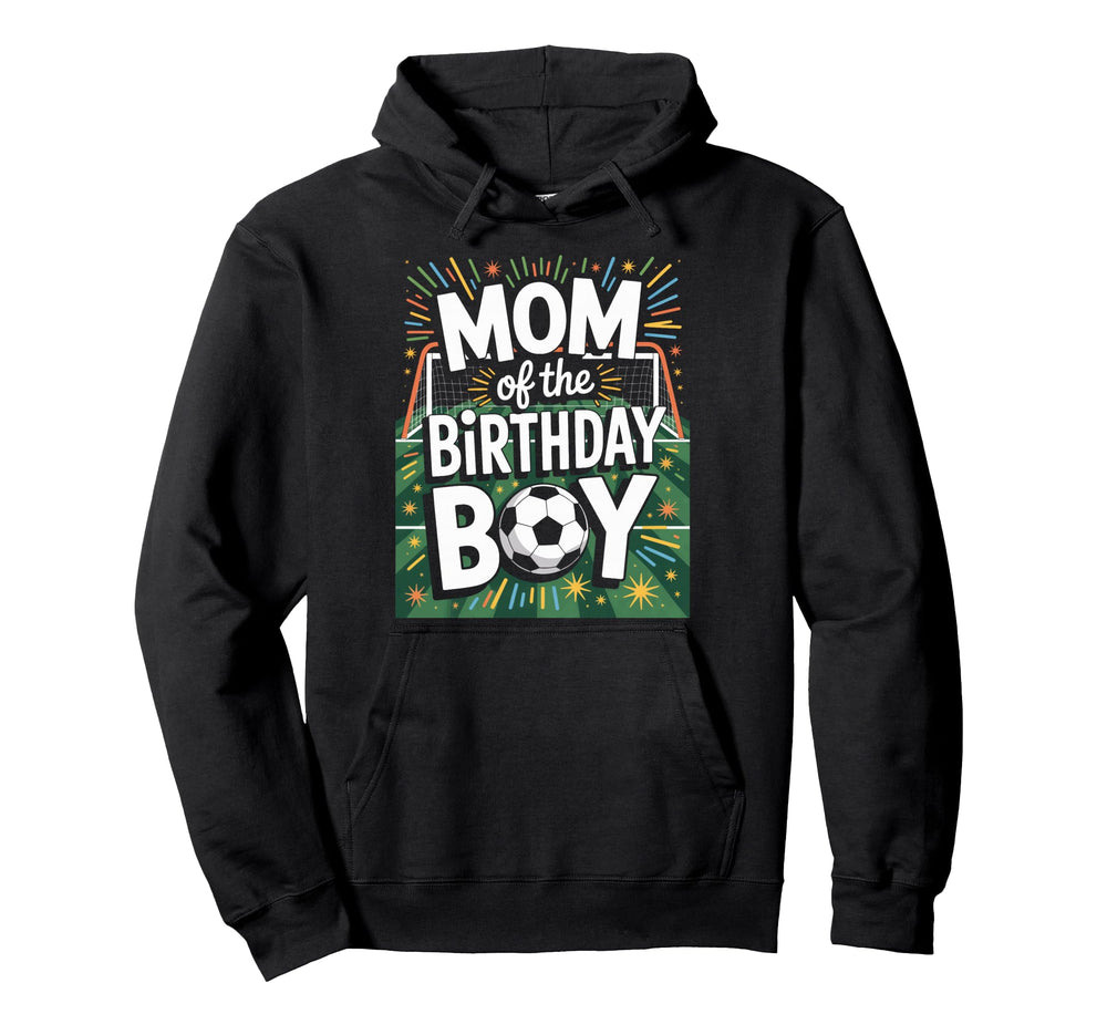 Mom Birthday Soccer Players Proud Hoodie - Novelty Apparel for Adults