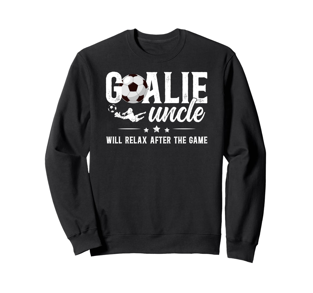 Funny Soccer Goalie Uncle Soccer Sweatshirt - Novelty Apparel Men Women