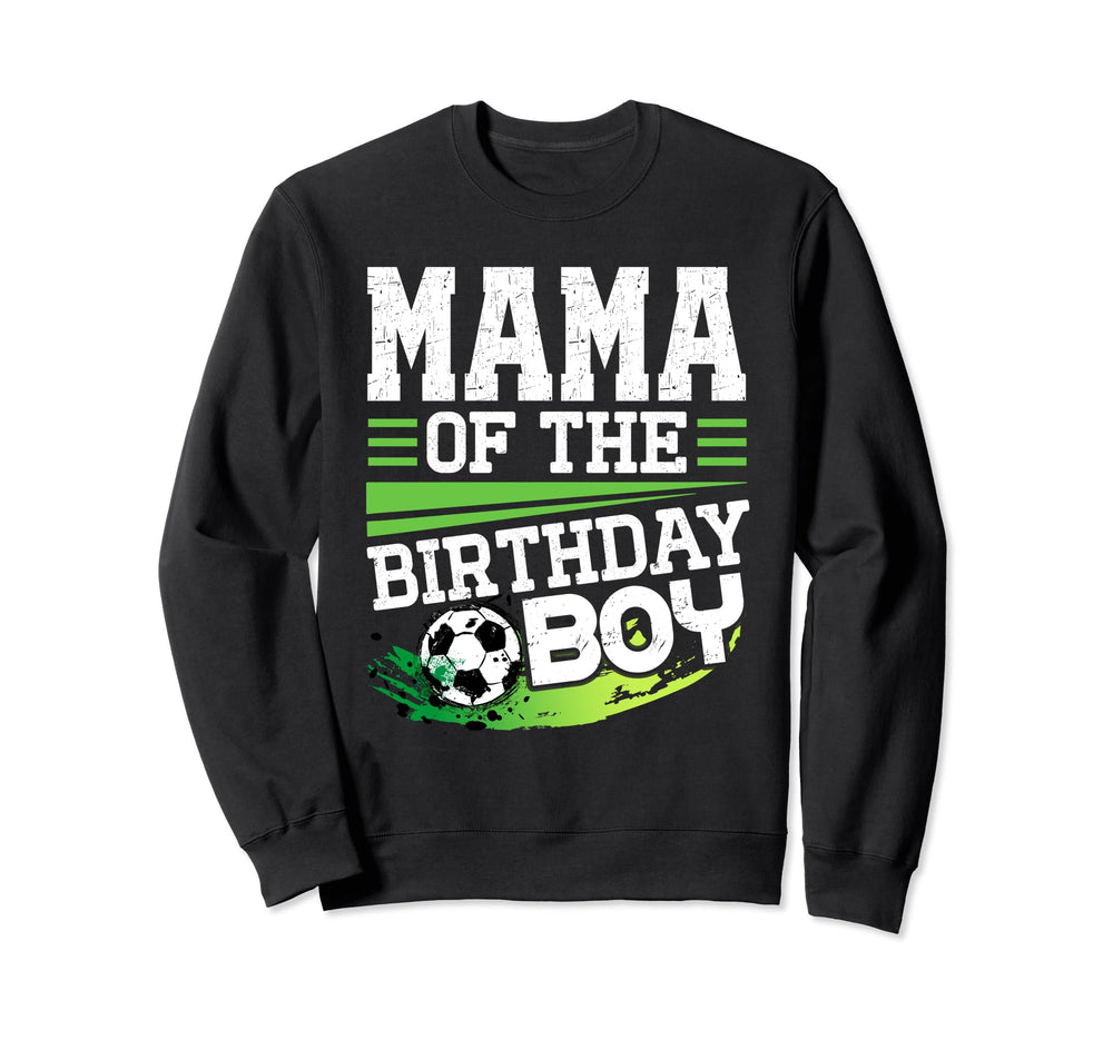 Soccer Birthday Mama Birthday Mama Sweatshirt - Minimalist Print Men Women