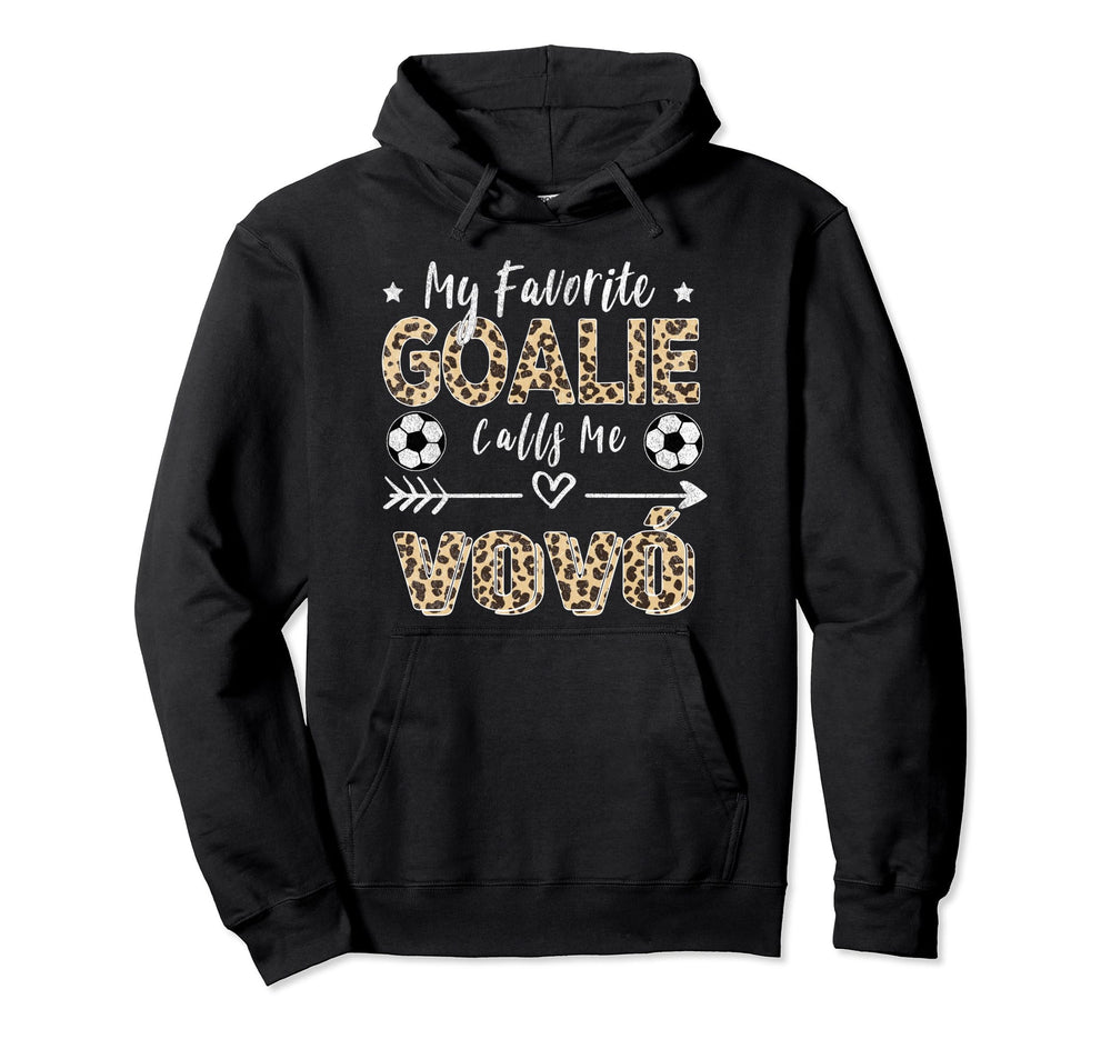 My Favorite Goalie Calls Me Vov Hoodie - Custom Art Print Men Women