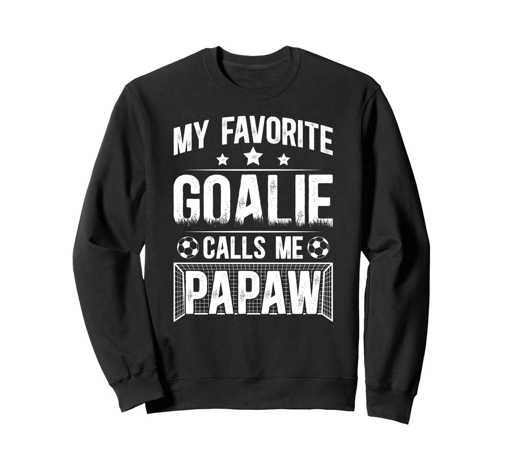 My Favorite Soccer Goalie Papaw Soccer Sweatshirt - Novelty Apparel Unisex