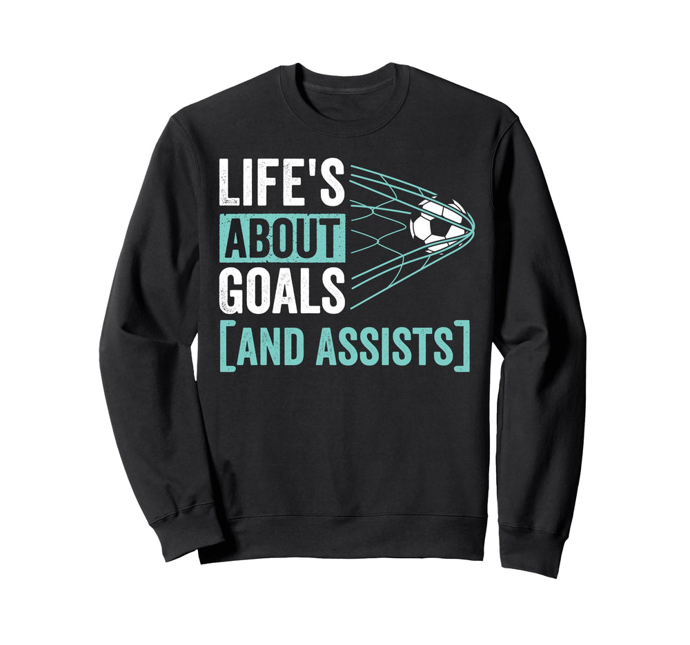 Soccer Player Lifes About Goals Sweatshirt - Aesthetic Graphic Men Women
