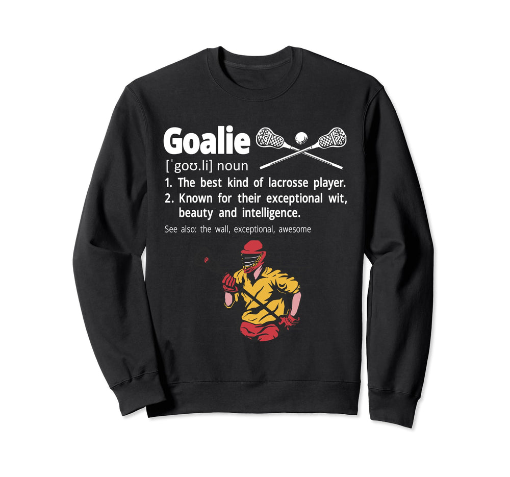 Lacrosse Goalie Definition Lax Sweatshirt - Trendy Graphic Men Women
