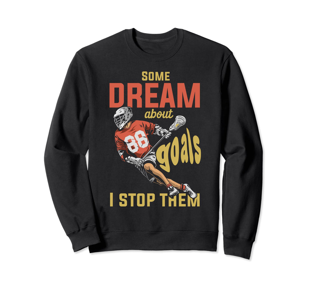 Lacrosse Player Lacrosse Goalie Sweatshirt - Casual Everyday Wear Unisex