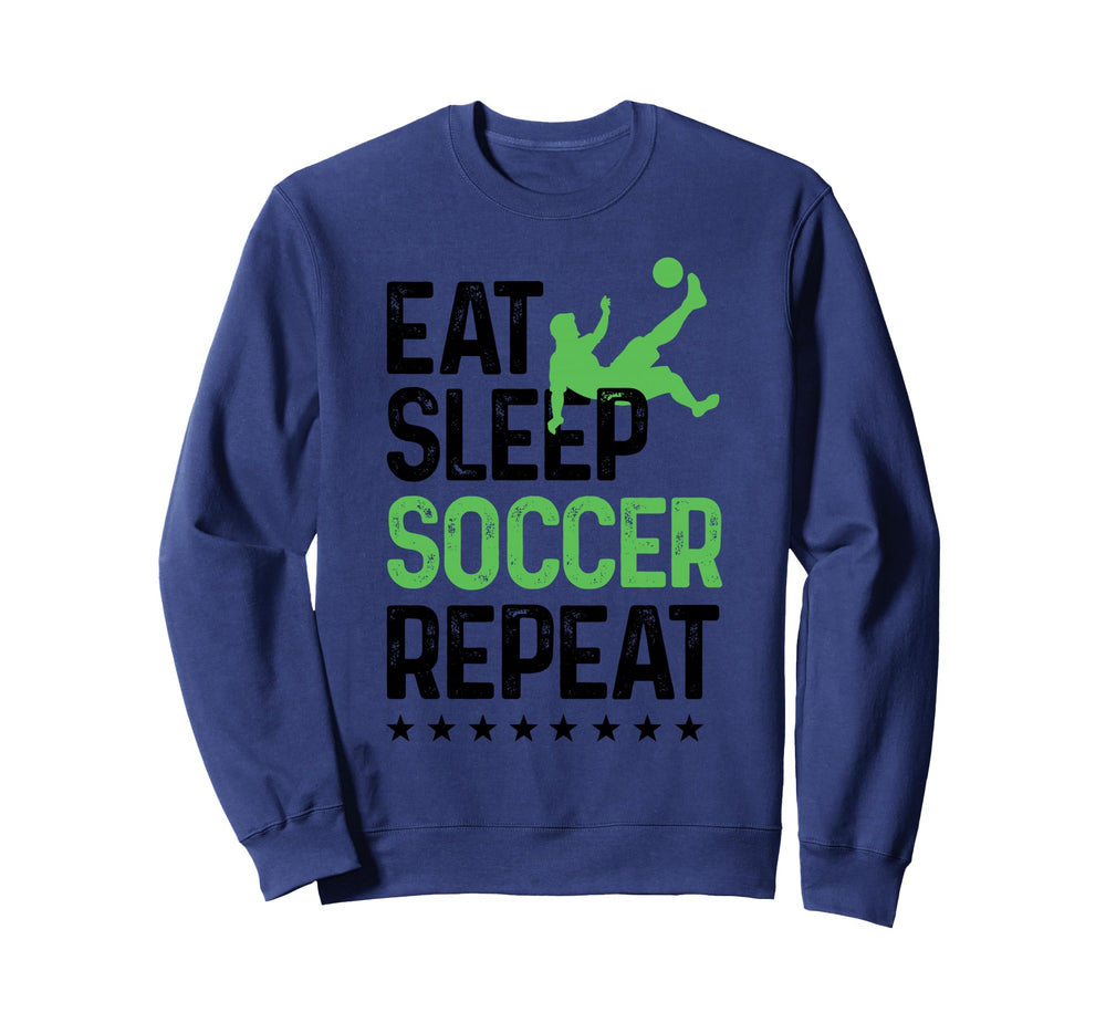 Eat Sleep Soccer Repeat Sweatshirt - Casual Everyday Wear for Adults