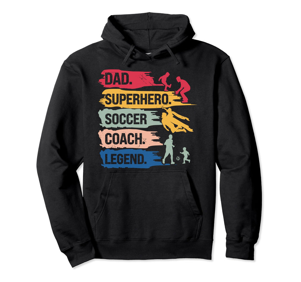 Dad Superhero Soccer Coach Legend Hoodie - Novelty Apparel for Adults