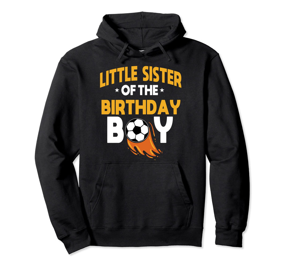 Little Sister Birthday Soccer Team Bday Hoodie - Unique Graphic Unisex