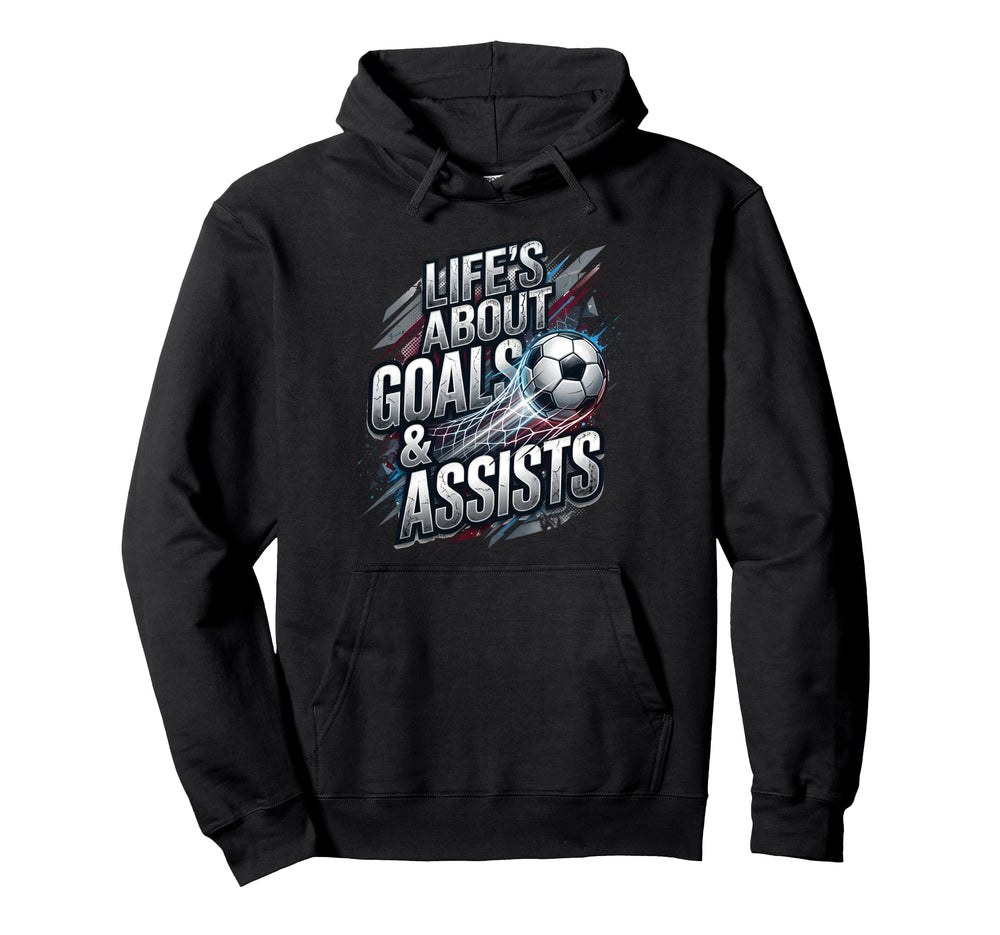 Lifes About Goals And Assist Soccer Hoodie - Minimalist Print Unisex