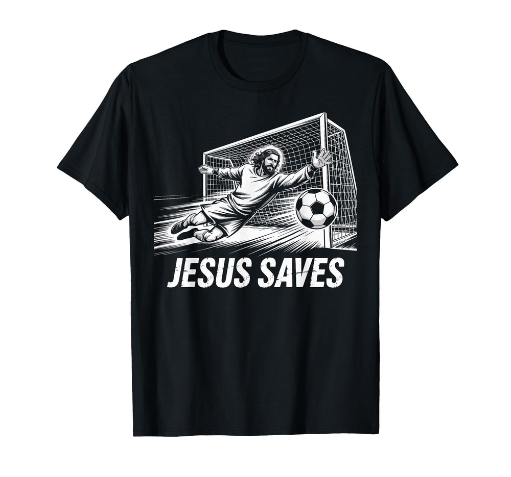 Soccer Goalie Goalkeeper Jesus Saves T-Shirt - Fun Novelty Design Unisex