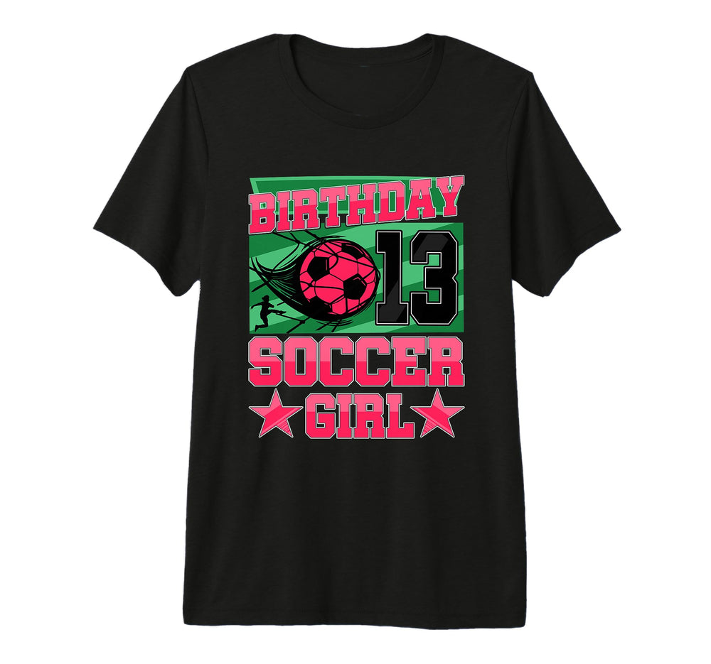 Soccer Birthday Party 13Th Birthday 13 T-Shirt - Fun Novelty Design Unisex