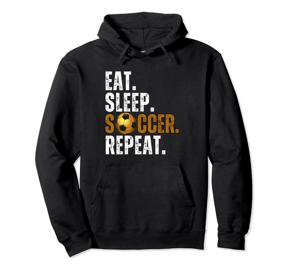Soccer Lover Themed Tees Eat Sleep Soccer Hoodie - Graphic Print Men Women