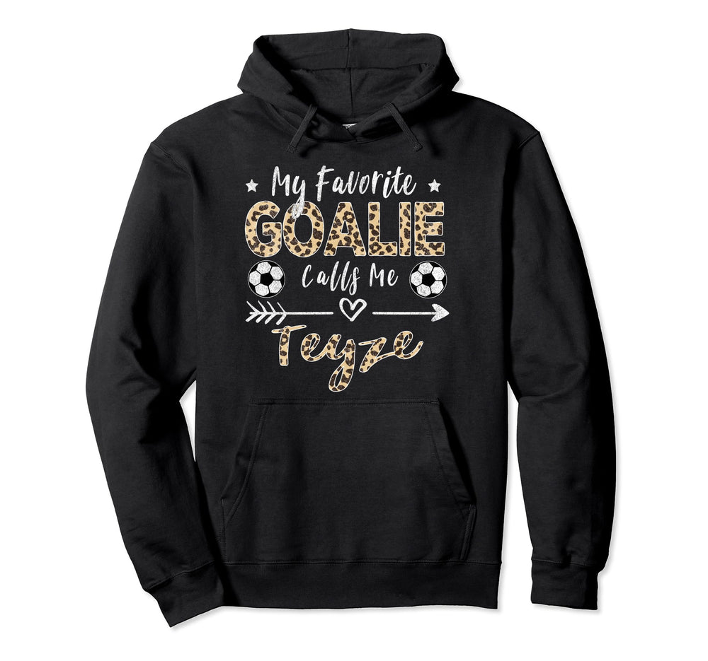 My Favorite Goalie Calls Me Teyze Hoodie - Graphic Print for Adults