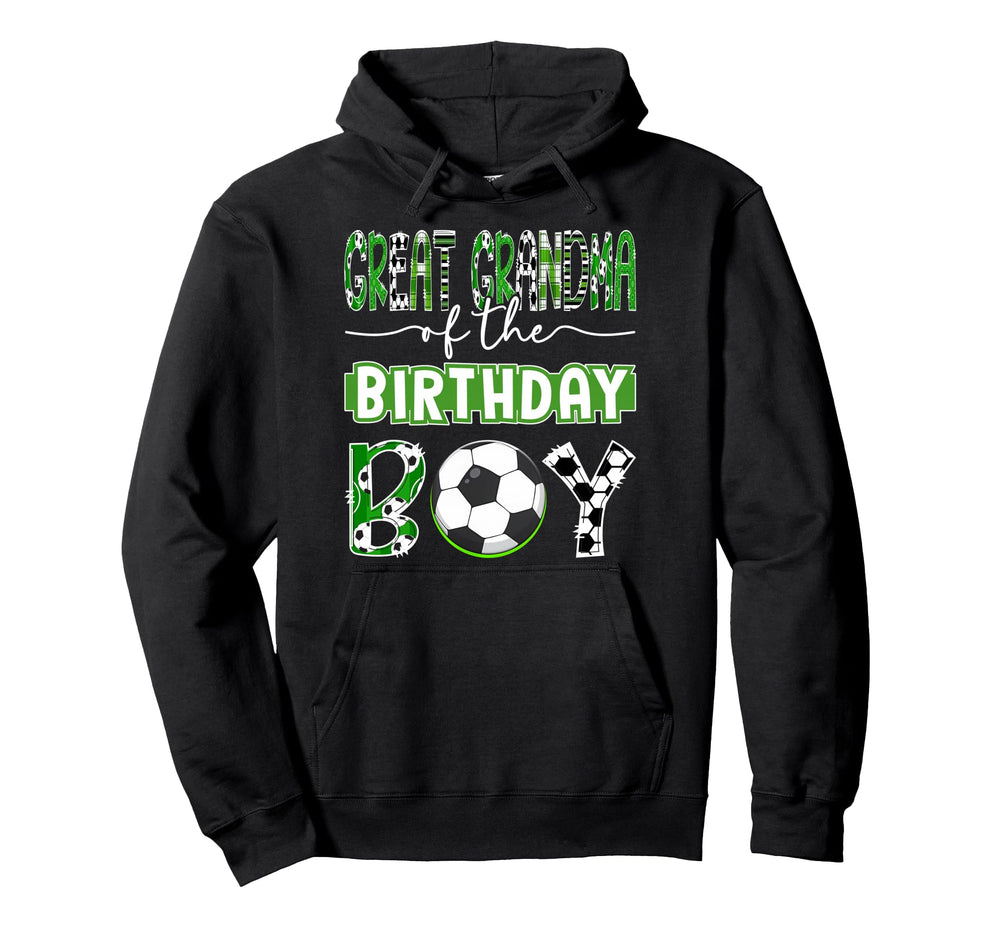 Great Grandma Birthday Soccer Player Hoodie - Fun Novelty Design Men Women
