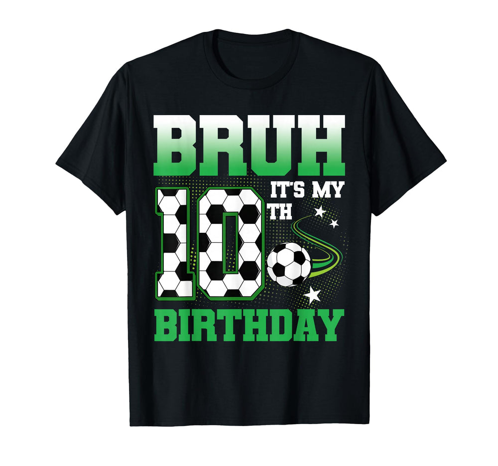 10 Year Old Bruh Its My 10Th Birthday T-Shirt - Streetwear Style Men Women
