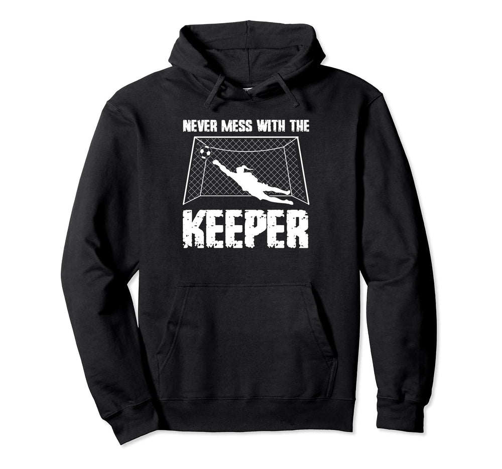Never Mess Keeper Goalie Hoodie - Graphic Print for Adults