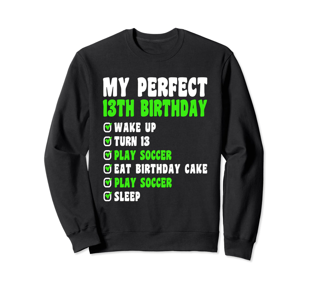 13 Year Old My 13Th Birthday Soccer Sweatshirt - Unique Graphic Unisex