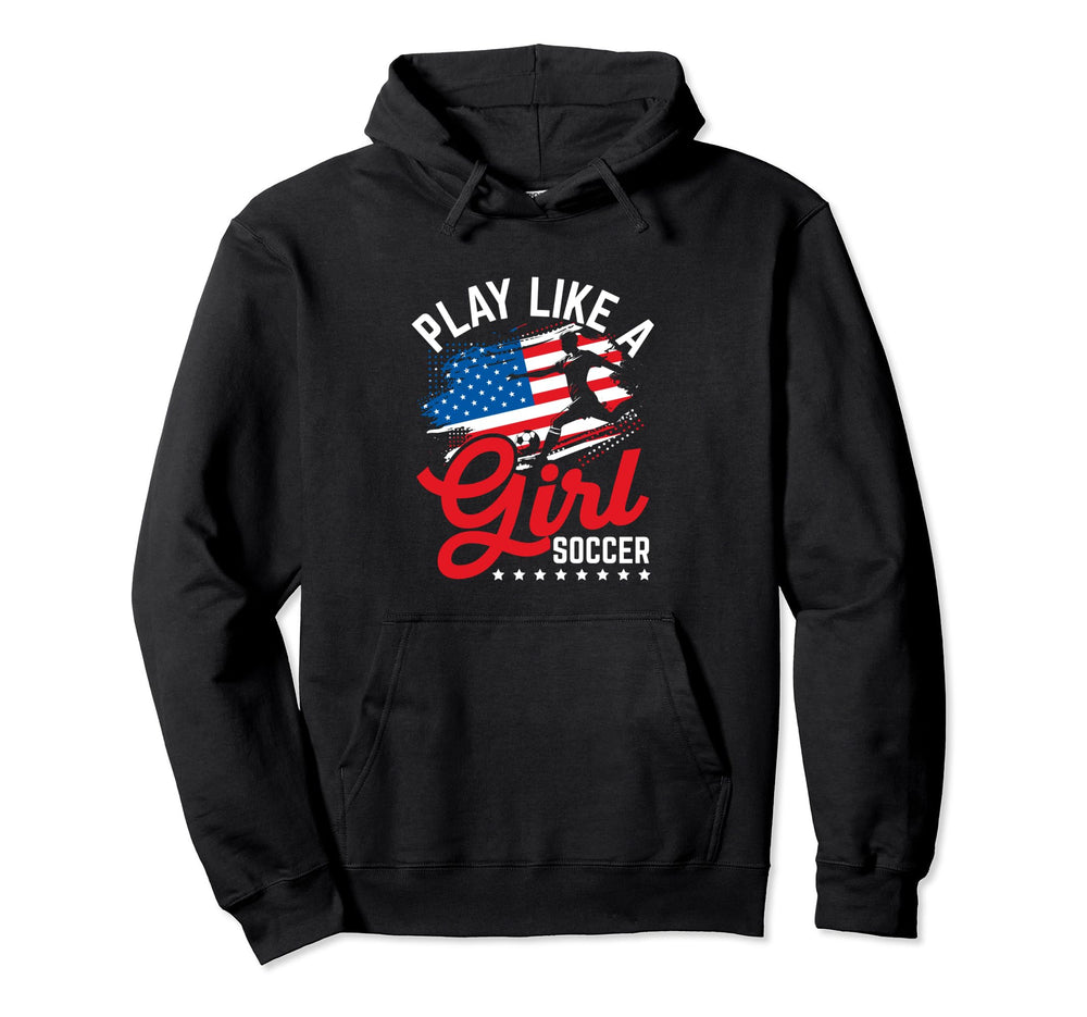 Play Like Soccer Player Athlete Team Coach Hoodie - Novelty Apparel Unisex
