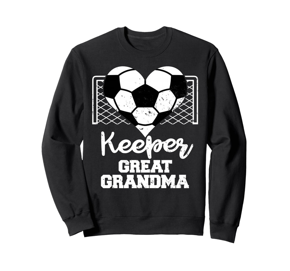 Keeper Great Grandma Funny Soccer Sweatshirt - Custom Art Print Men Women