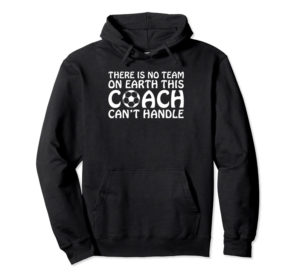 There Is No Team Earth This Coach Cant Hoodie - Custom Art Print Unisex