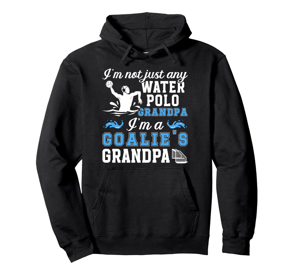 Im Water Polo Goalie Grandpa Water Polo Hoodie - Trendy Graphic for Adults