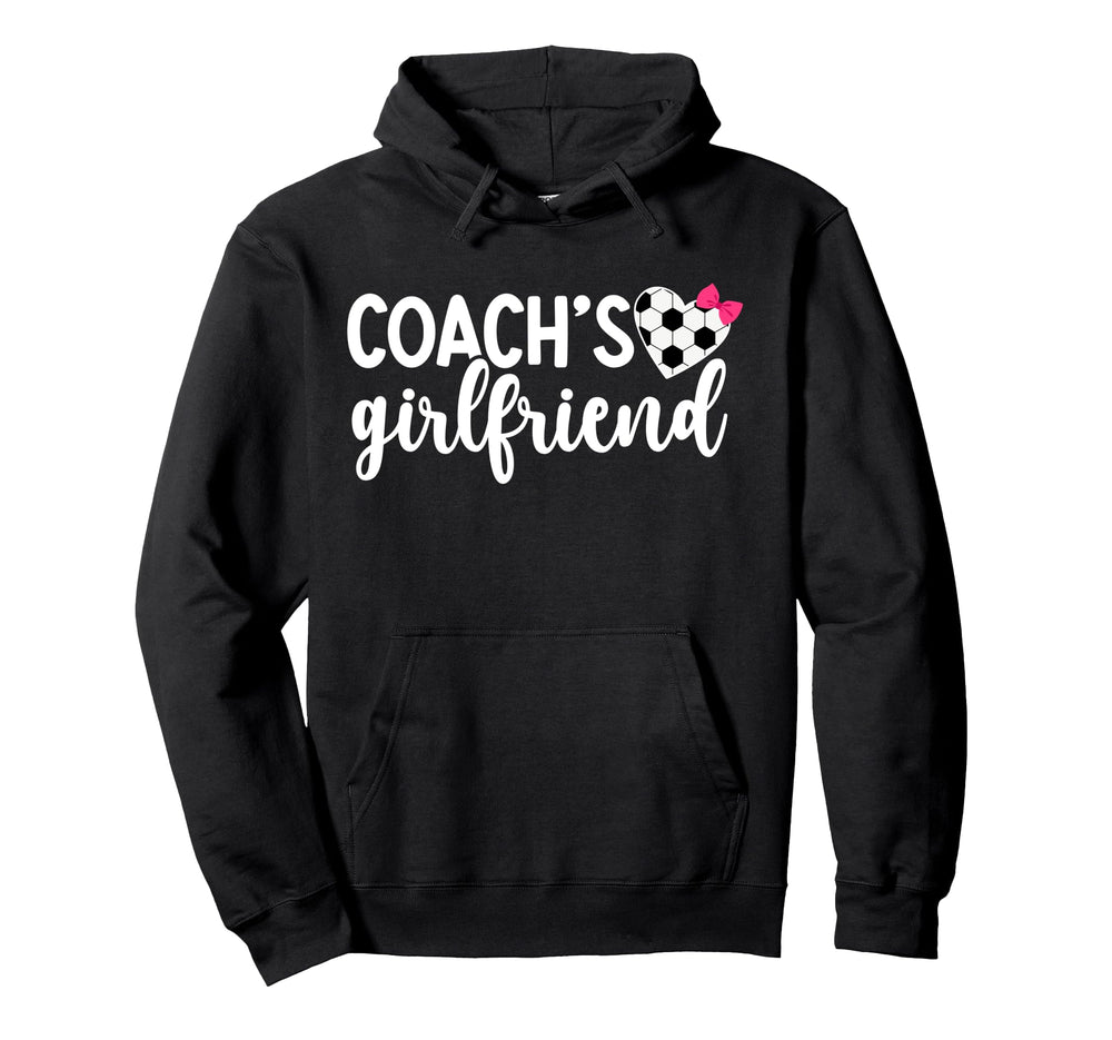 Soccer Coachs Girlfriend Soccer Coach Hoodie - Streetwear Style for Adults