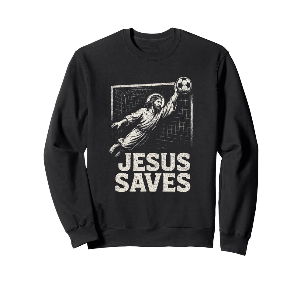 Jesus Saves Soccer Goalie Christian Sweatshirt - Graphic Print for Adults