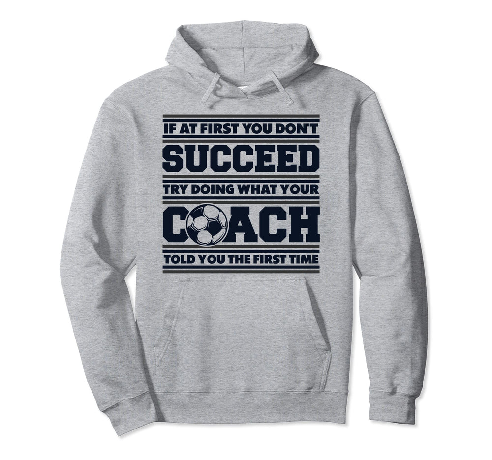If First You Dont Succeed Coach Fu Hoodie - Casual Everyday Wear Men Women