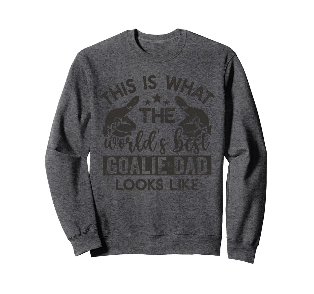 This Is What Worlds Best Goalie Sweatshirt - Streetwear Style for Adults