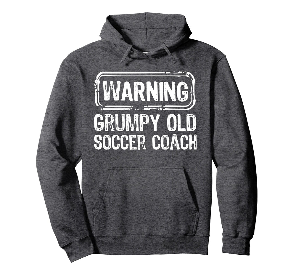 Warning Grumpy Old Soccer Coach Hoodie - Streetwear Style for Adults