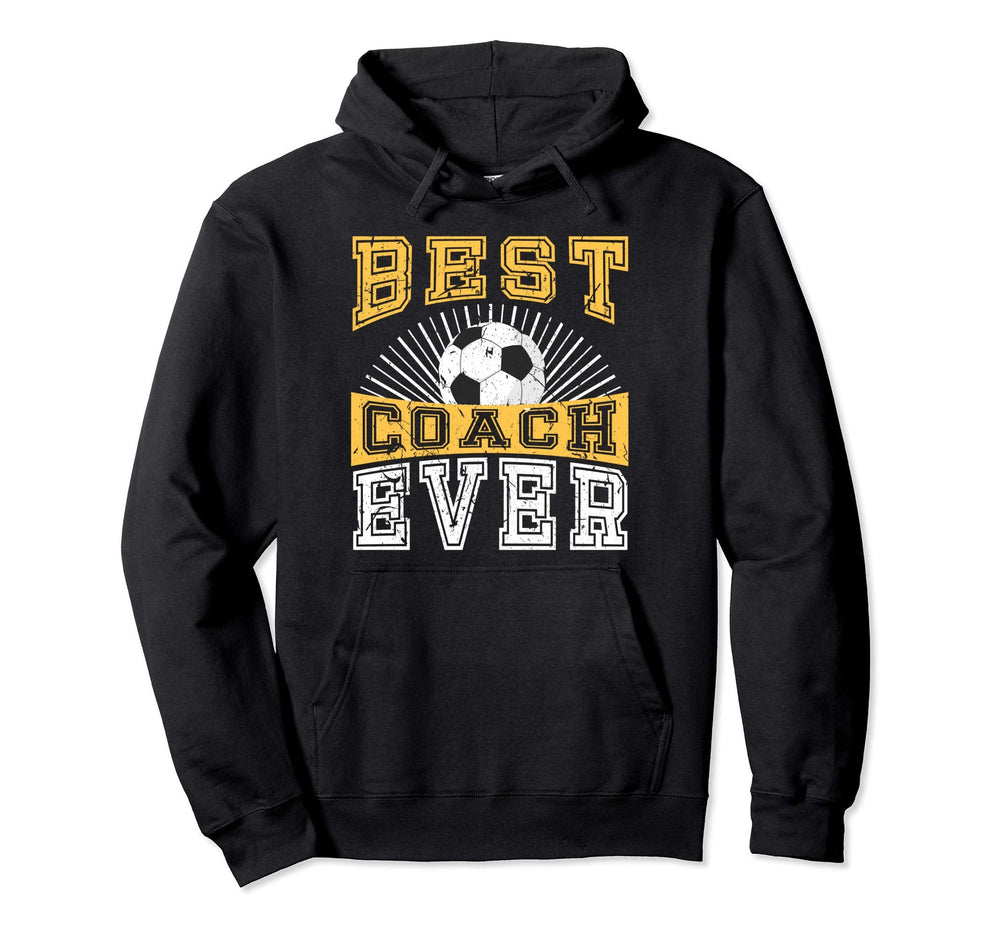 Best Coach Ever Soccer Coach Gift Hoodie - Streetwear Style Unisex