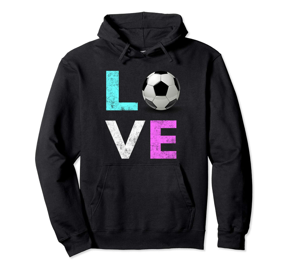 Love Soccer Best Fun Birthday Gift Hoodie - Casual Everyday Wear Men Women