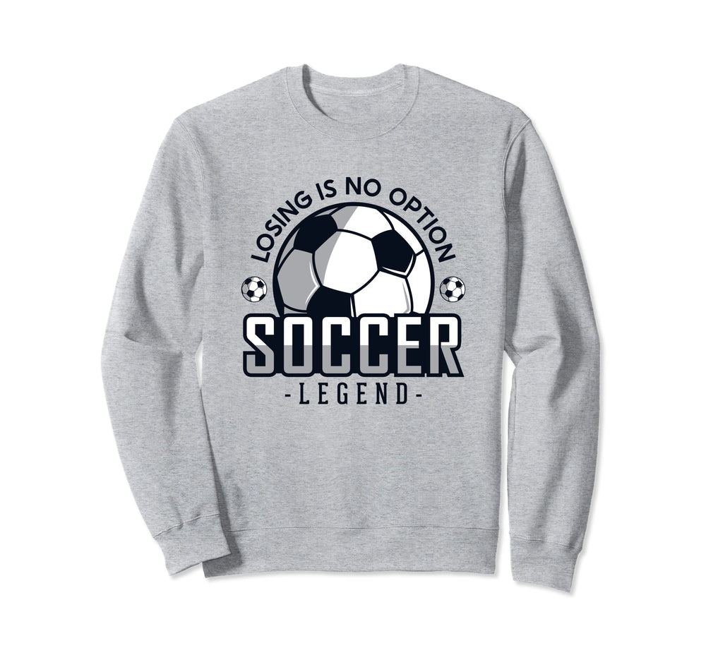 Losing Is No Option Fu Ball Goal Sweatshirt - Minimalist Print Men Women