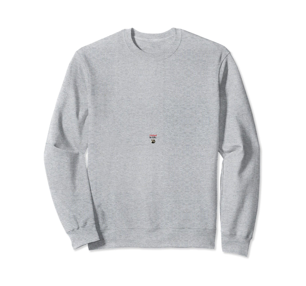 Futbol Is Life Soccer Fans Related Sweatshirt - Streetwear Style Unisex