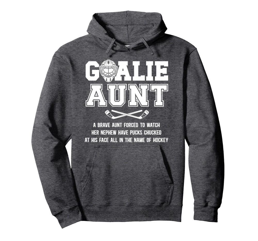 Hockey Goalie Aunt Hockey Keeper Hoodie - Fun Novelty Design Men Women