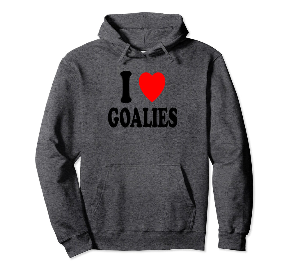 I Heart Love Goalies Hockey Soccer Hoodie - Novelty Apparel Unisex