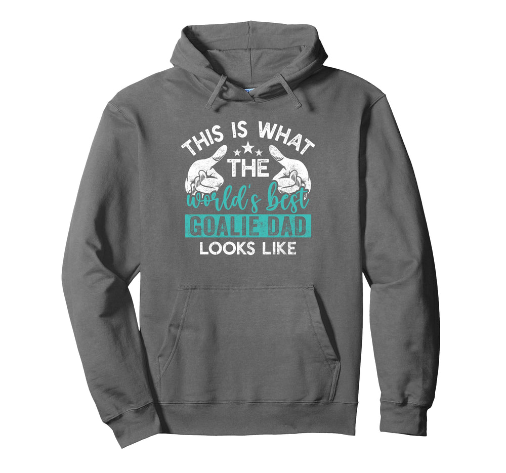 This Is What Worlds Best Goalie Hoodie - Casual Everyday Wear Men Women