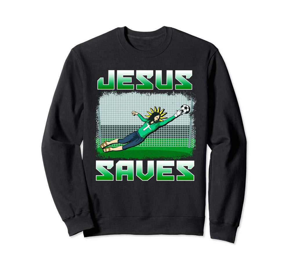 Funny Christian Soccer Jesus Saves Sweatshirt - Trendy Graphic Unisex