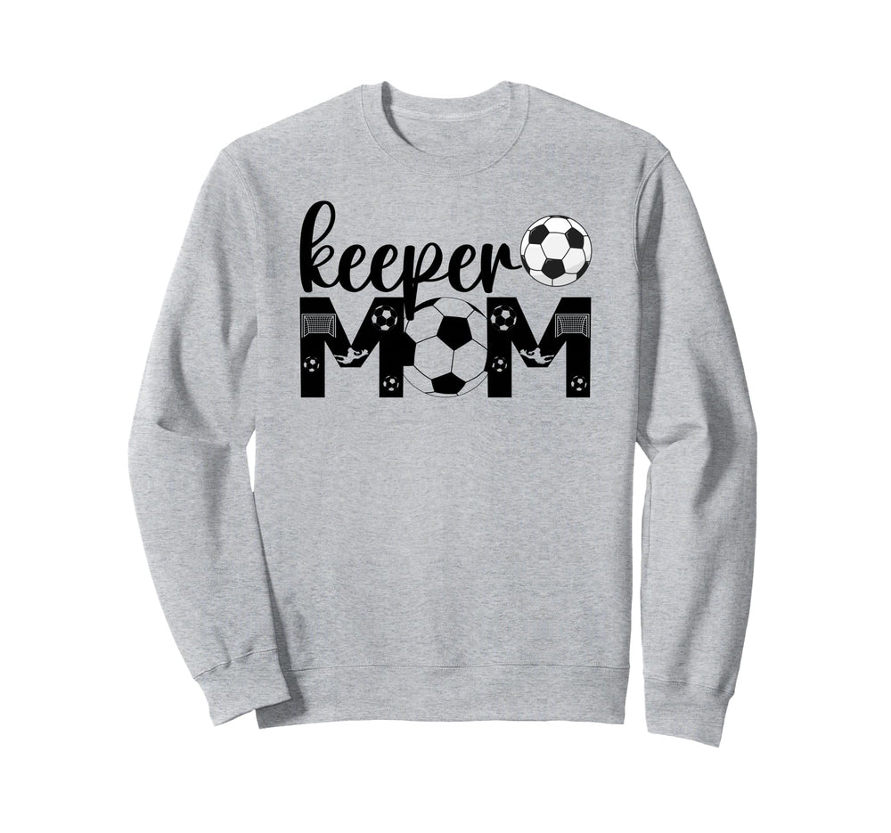 Soccer Keeper Mom Proud Mother Sweatshirt - Unique Graphic Men Women