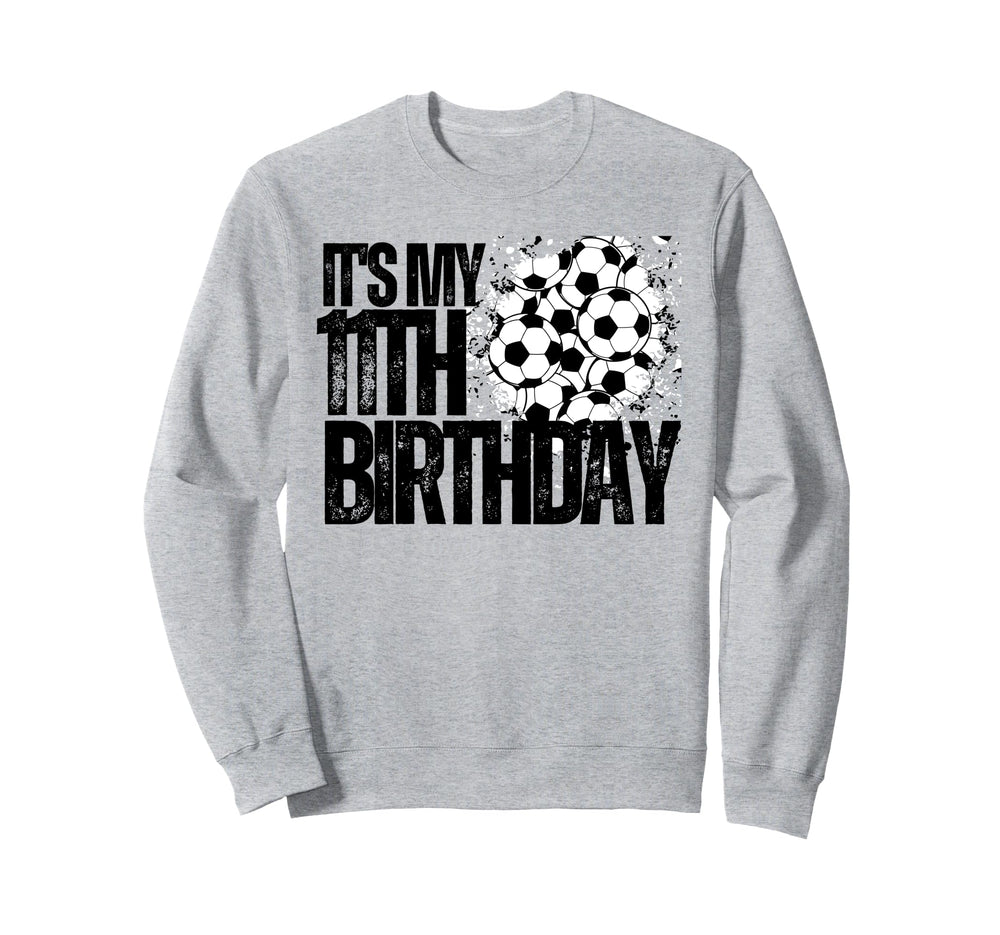 Its My 11Th Birthday Soccer Player Sweatshirt - Trendy Graphic Men Women