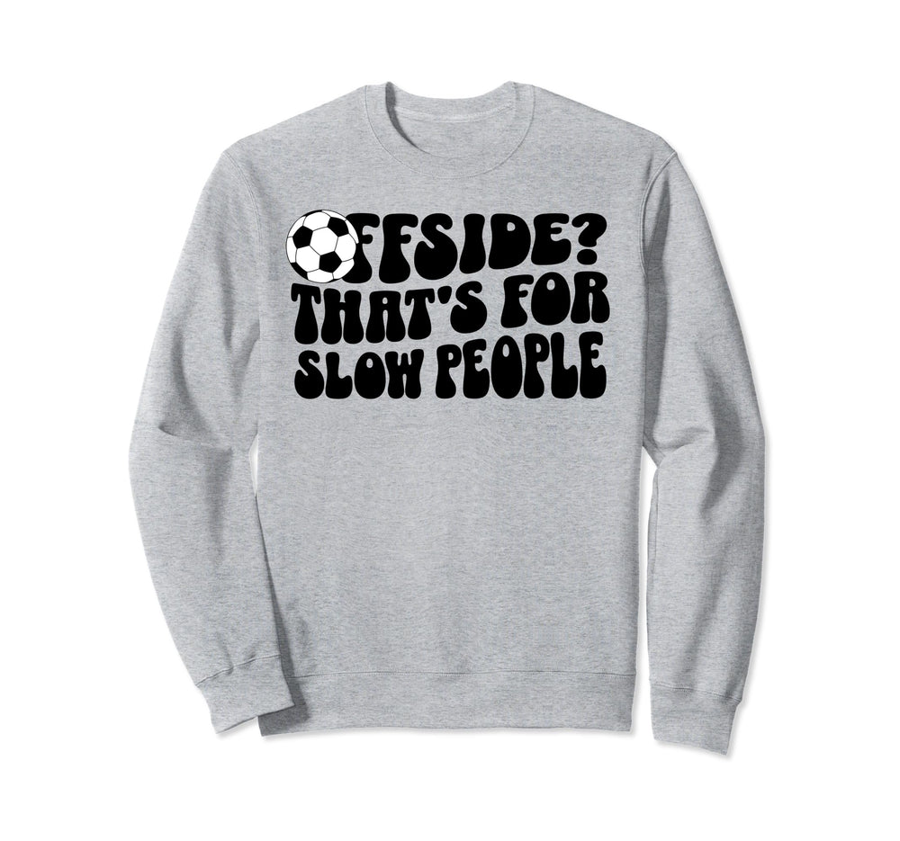 Soccer Mom Offside Is Slow People Sweatshirt - Custom Art Print for Adults