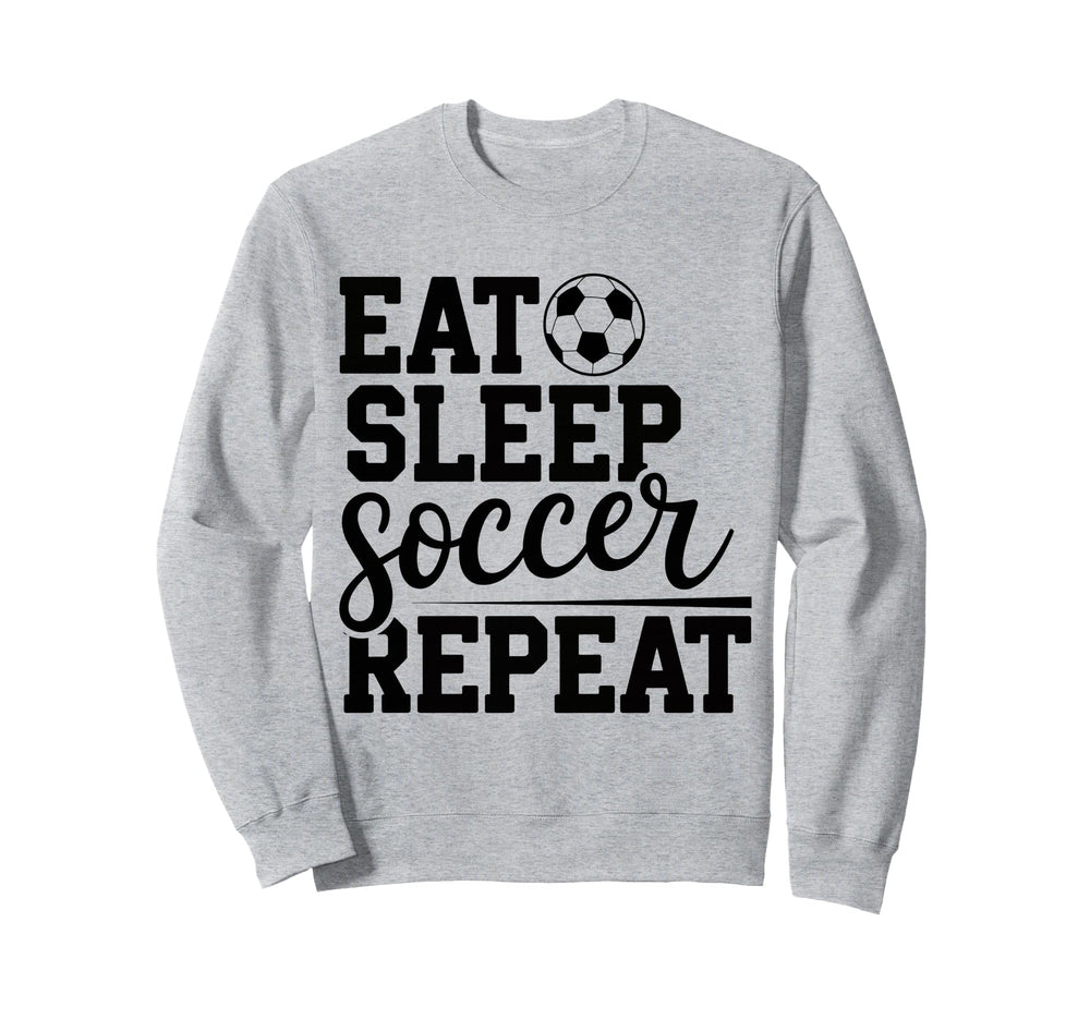 Eat Sleep Soccer Repeat Sweatshirt - Aesthetic Graphic Unisex
