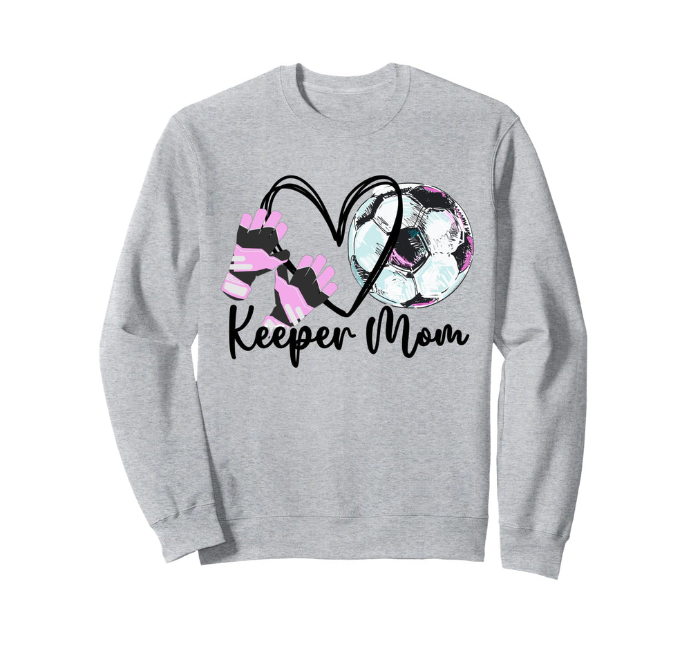 Keeper Mom Goalkeeper Soccer Sweatshirt - Casual Everyday Wear Men Women