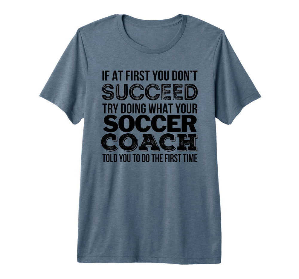 Soccer Coach Funny Gift Tri Blend T-Shirt - Novelty Apparel Men Women