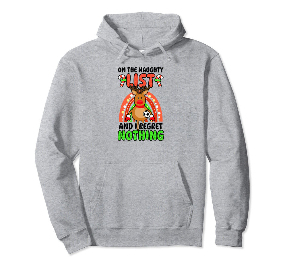 Naughty List Regret Nothing Soccer Hoodie - Novelty Apparel for Adults