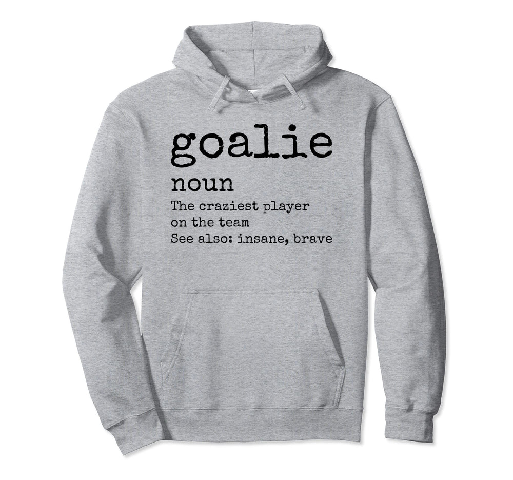 Goalie Gear Goalkeeper Definition Hoodie - Casual Everyday Wear Unisex