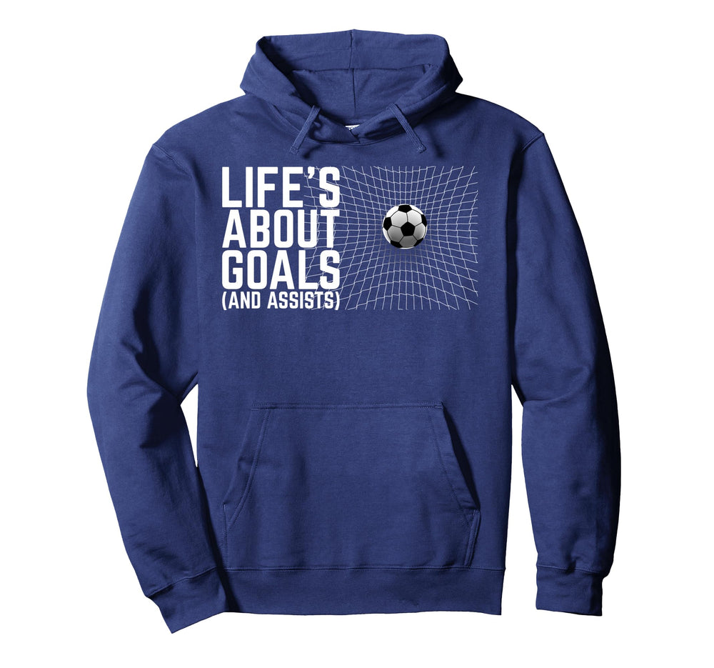 Life Is About Goals And Assists Football Hoodie - Trendy Graphic Men Women