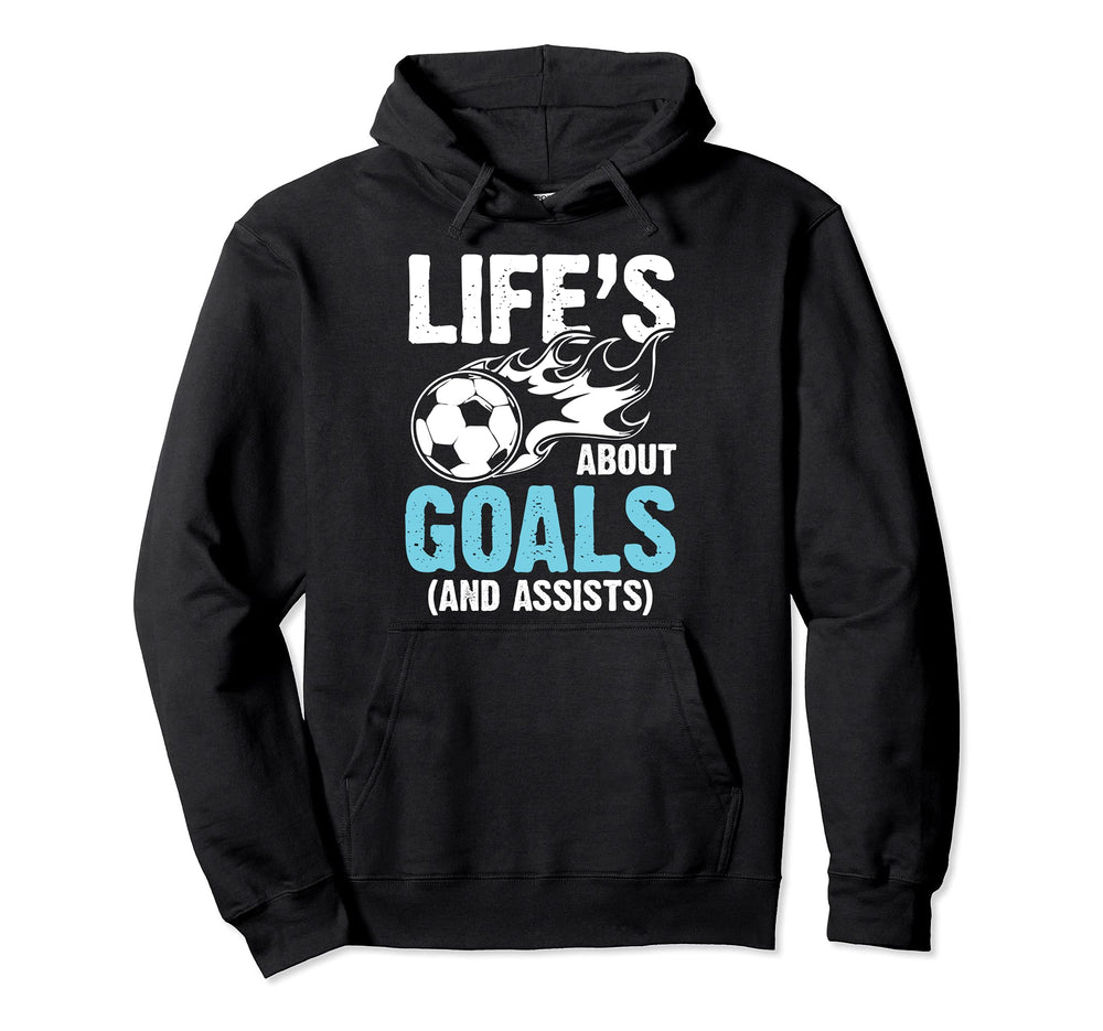 Soccer Life Is About Goals And Assists Hoodie - Custom Art Print for Adults