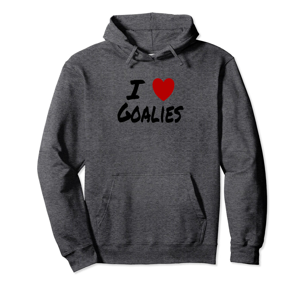 I Heart Love Goalies Hockey Soccer Hoodie - Casual Everyday Wear Unisex