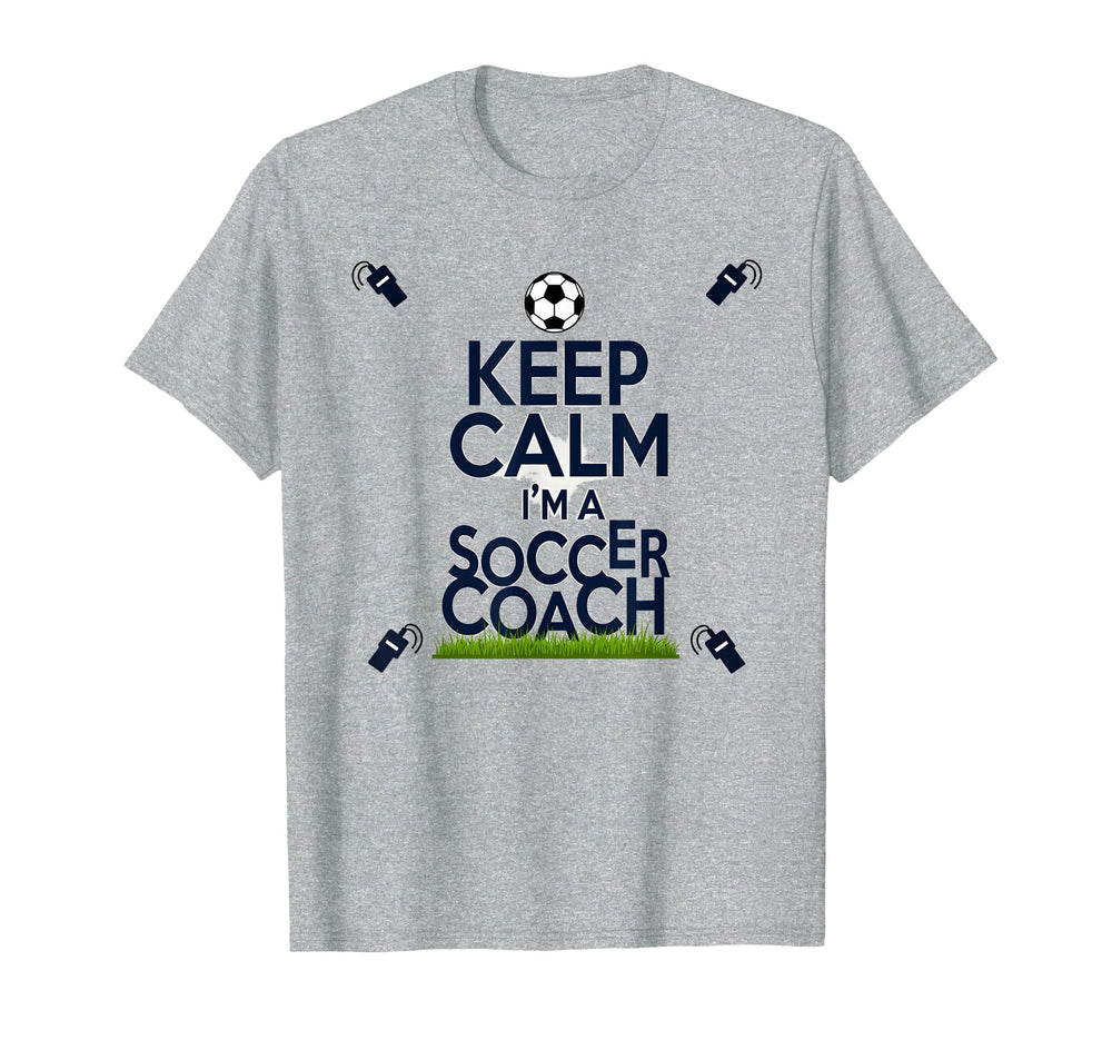 Keep Calm Im Soccer Coach Funny T-Shirt - Aesthetic Graphic for Adults